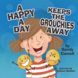 A Happy a Day Keeps the Grouchies Away!