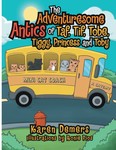 The Adventuresome Antics Of Taf, Tif, Tobe, Tiggy, Princess and Toby