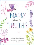 Mama, Where I?s the Truth?