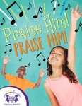 Praise Him, Praise Him!