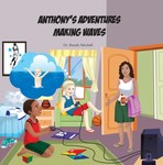 Anthony's Adventures: Making Waves