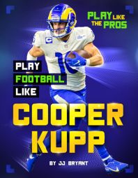 Play Football Like Cooper Kupp