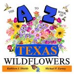 The A to Z Book of Texas Wildflowers