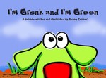 I'm Gronk and I'm Green