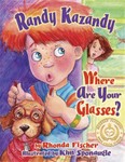 Randy Kazandy, Where are Your Glasses?