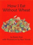 How I Eat Without Wheat